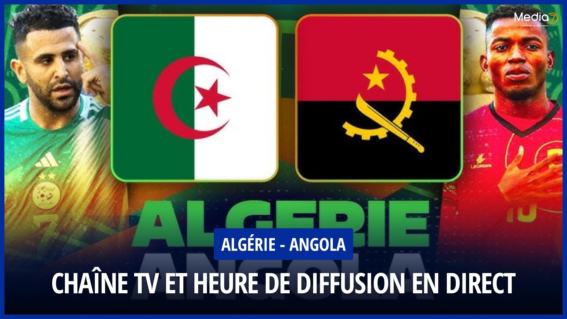 Algeria - Angola Match: TV Channel and Live Broadcast Time - Media7