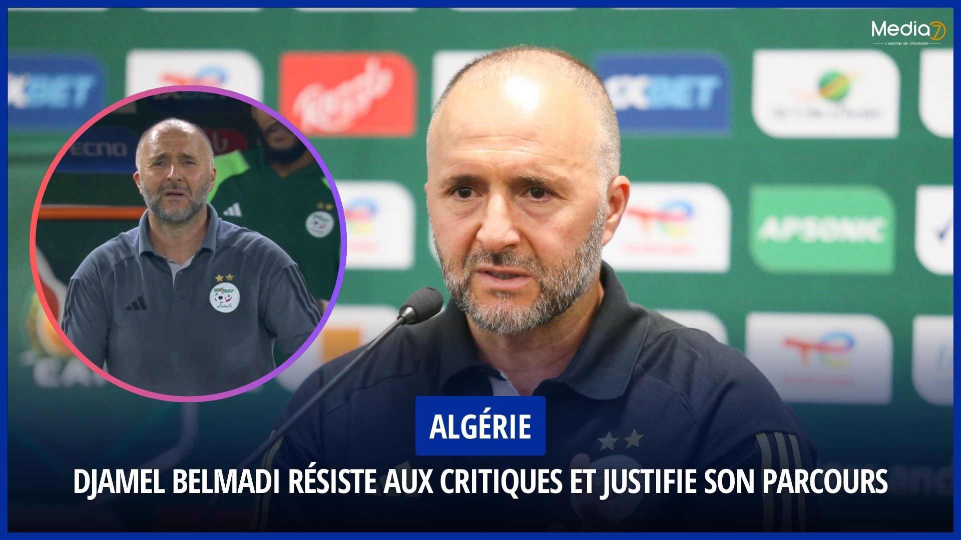 Algeria: Djamel Belmadi Resists criticism and Justifies his career - Media7