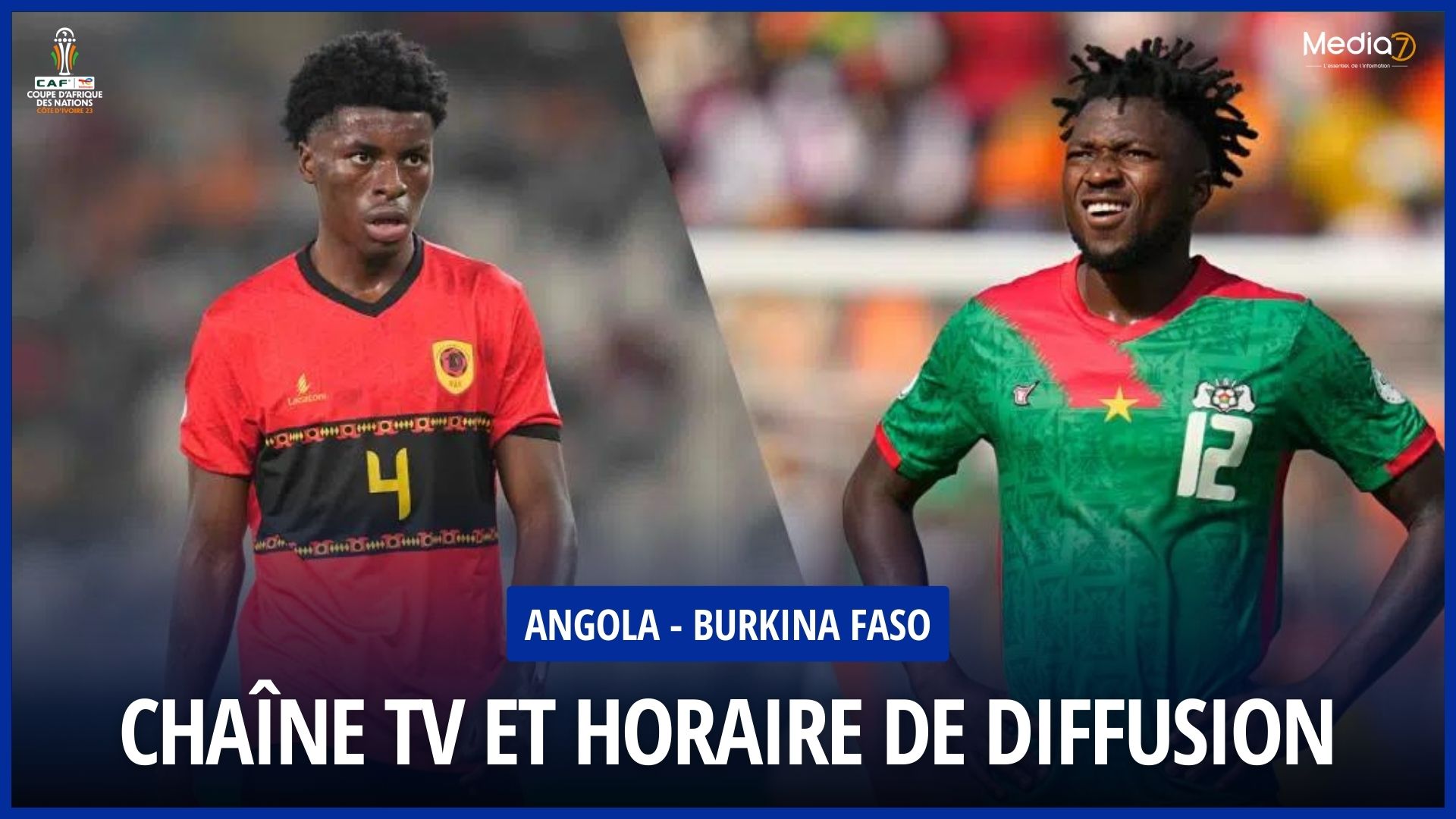 Angola - Burkina Faso match live: TV channel and broadcast time - Media7
