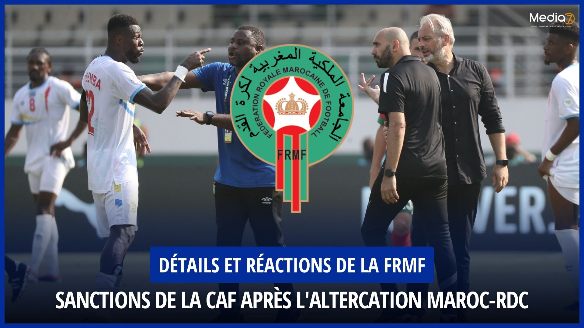 CAF Sanctions after the Morocco-DRC Altercation: Details and Reactions of the FRMF - Media7