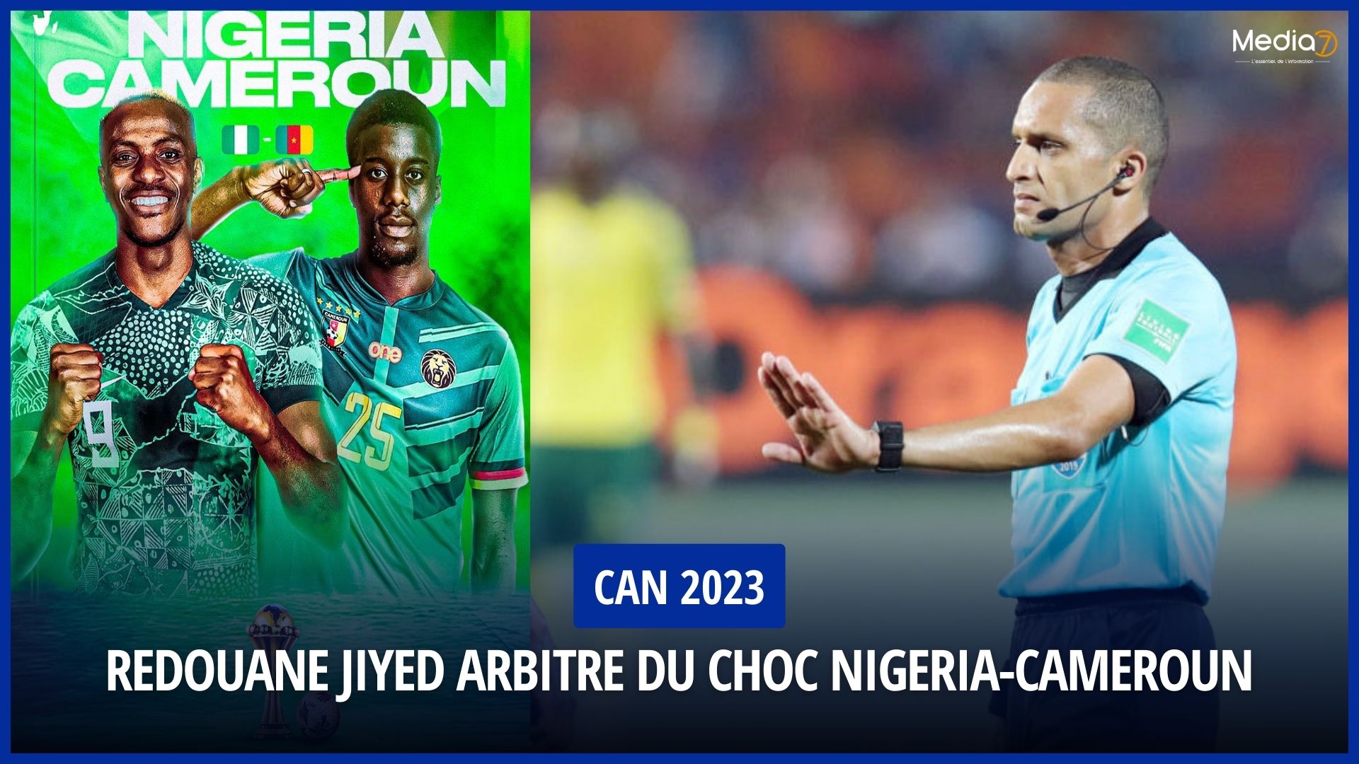 CAN 2023: Redouane Jiyed Referee of the Nigeria-Cameroon Shock - Media7