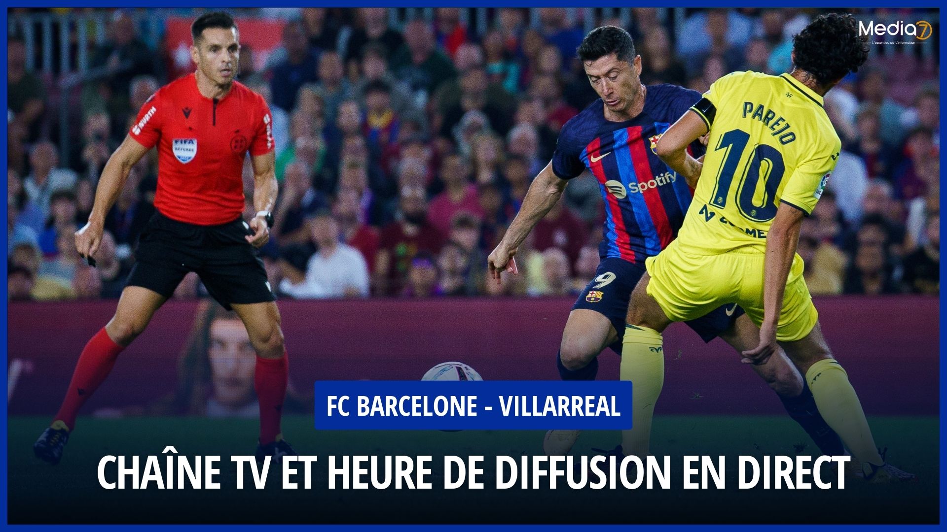FC Barcelona - Villarreal match live: TV channel and broadcast time - Media7