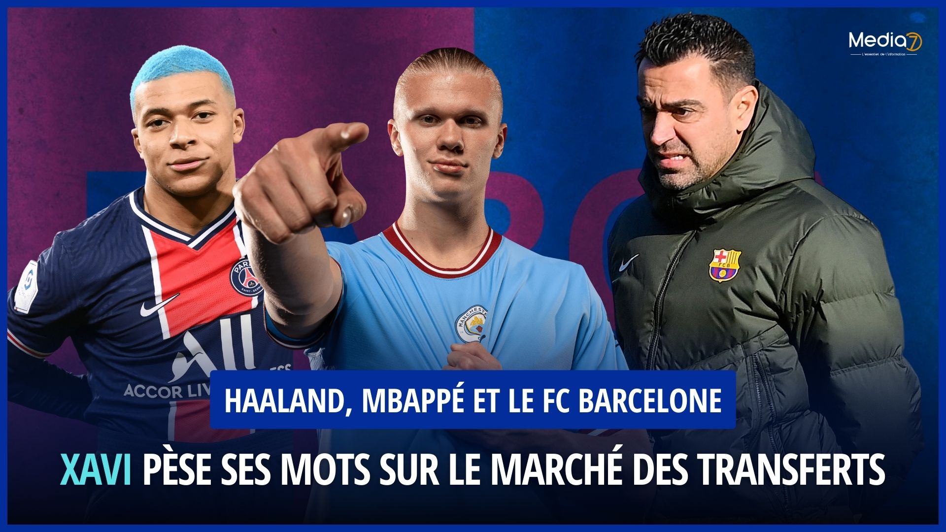 Haaland, Mbappé and FC Barcelona: Xavi weighs his words on the Transfer Market - Media7