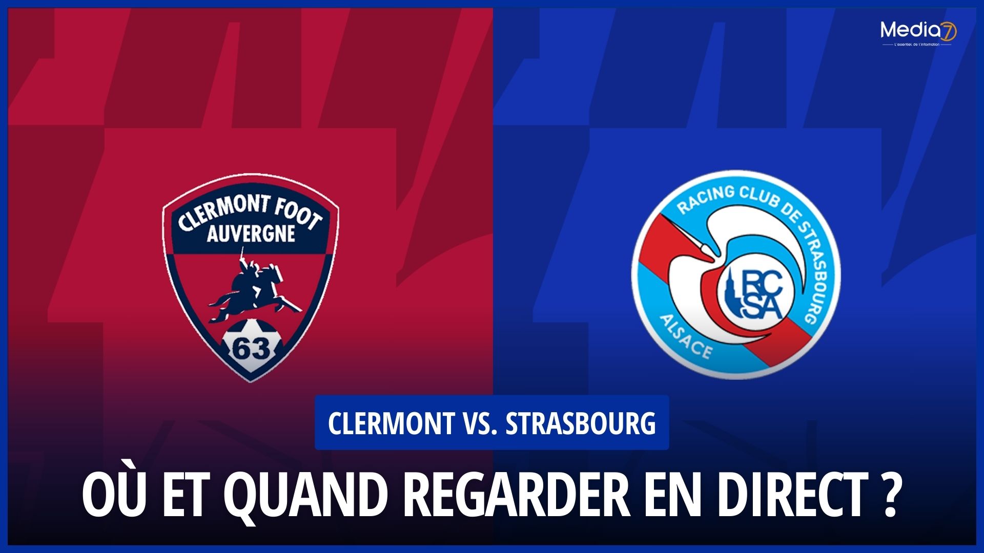 Live Broadcast: Clermont vs. Strasbourg - TV Channel, Streaming, Schedule - Media7