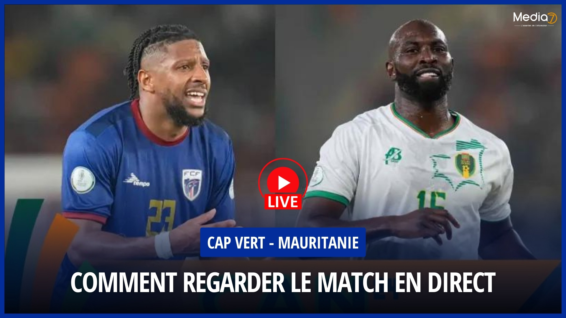 Match Cape Verde - Mauritania Live: TV Channel and Broadcast Time - Media7