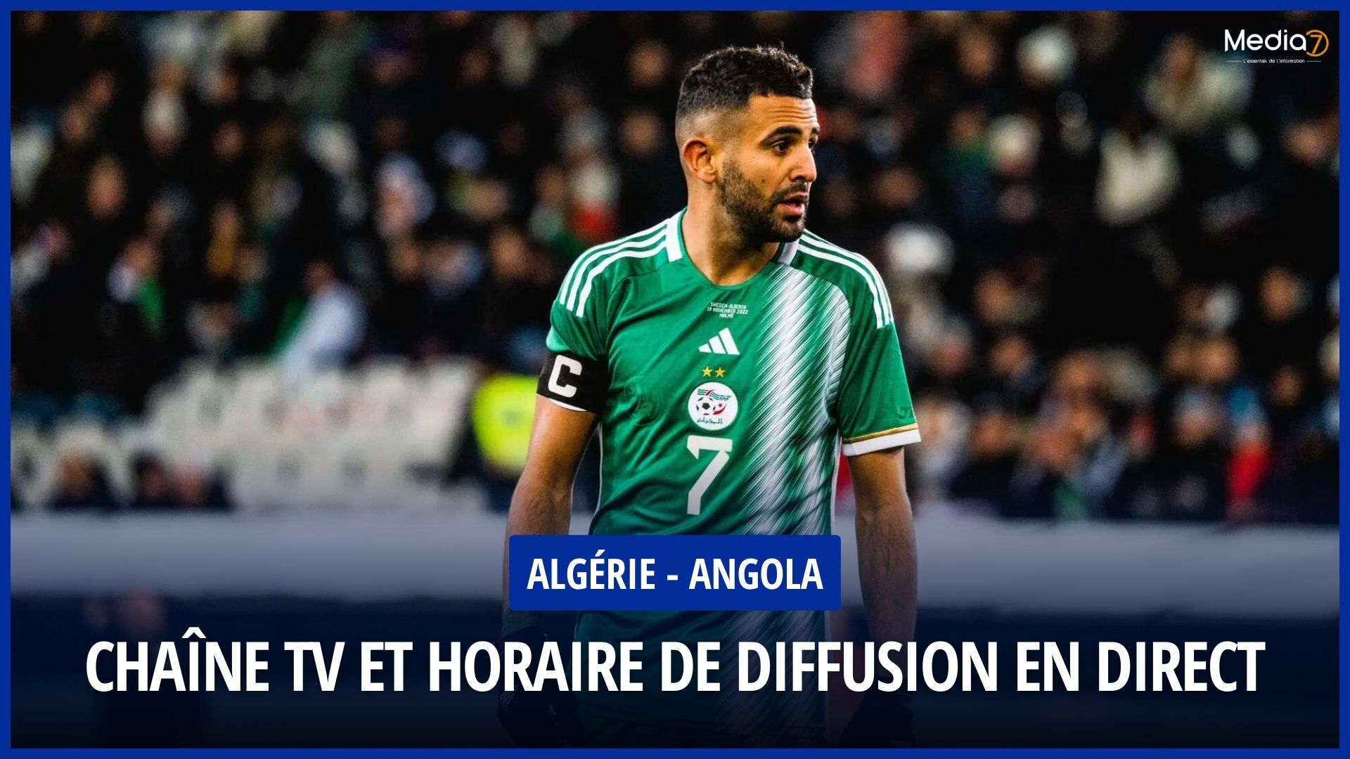 Not to be missed: Algeria - Angola Match Live, TV Channel and Broadcast Time - Media7
