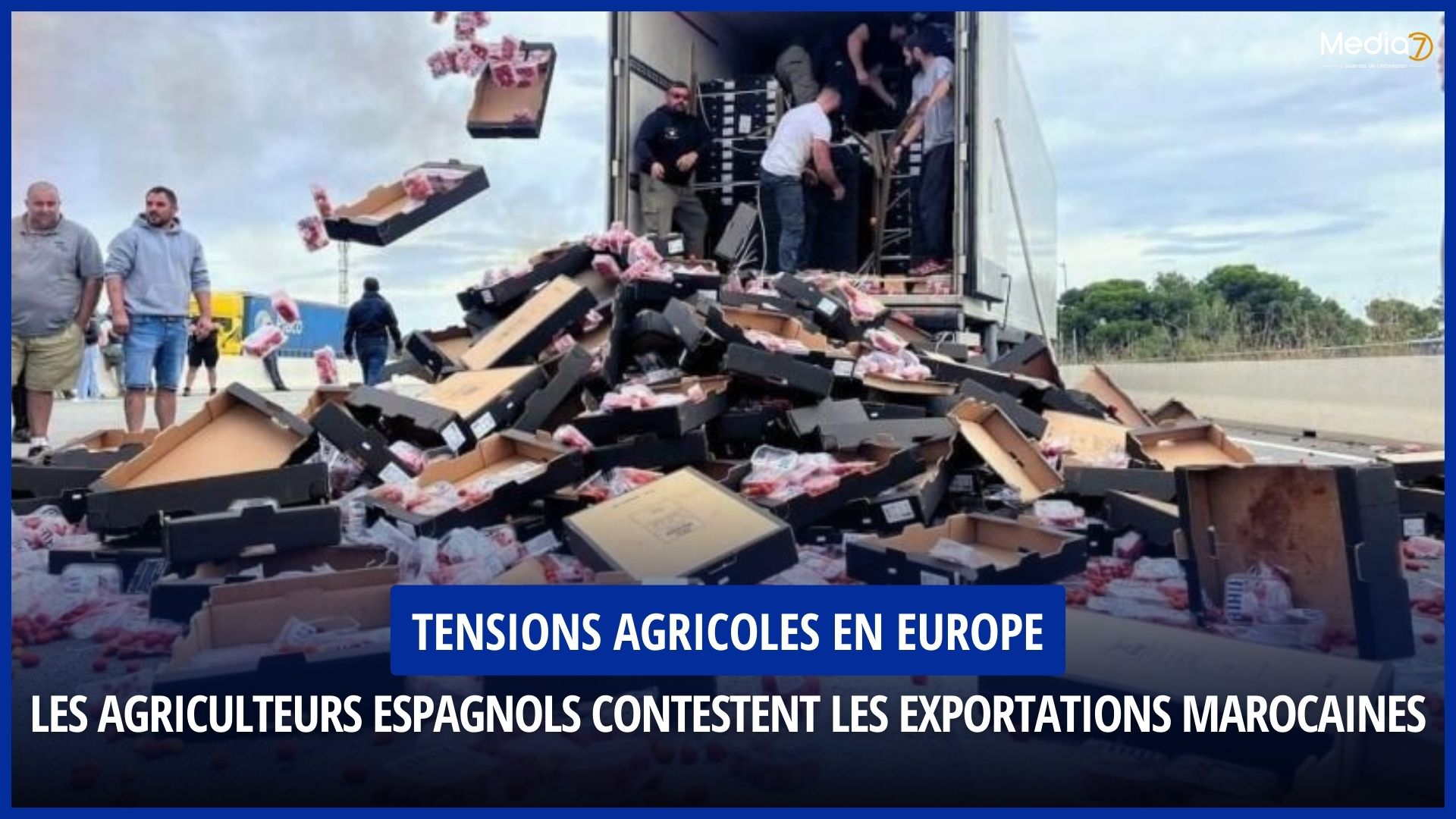 Spanish Farmers Incite the French Against Moroccan Exports
