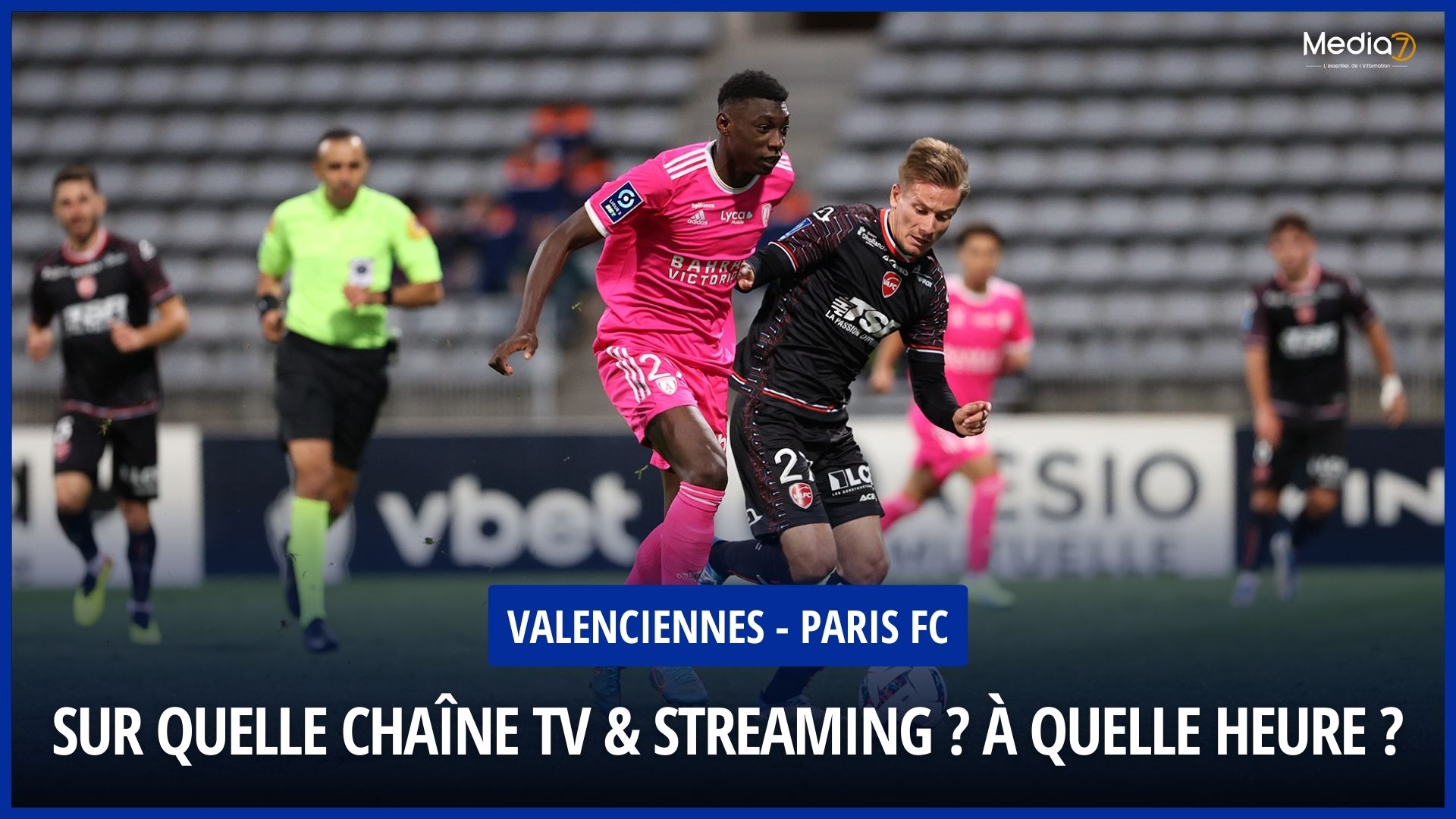 Valenciennes - Paris FC match live: On which TV & streaming channel? At what time ? - Media7