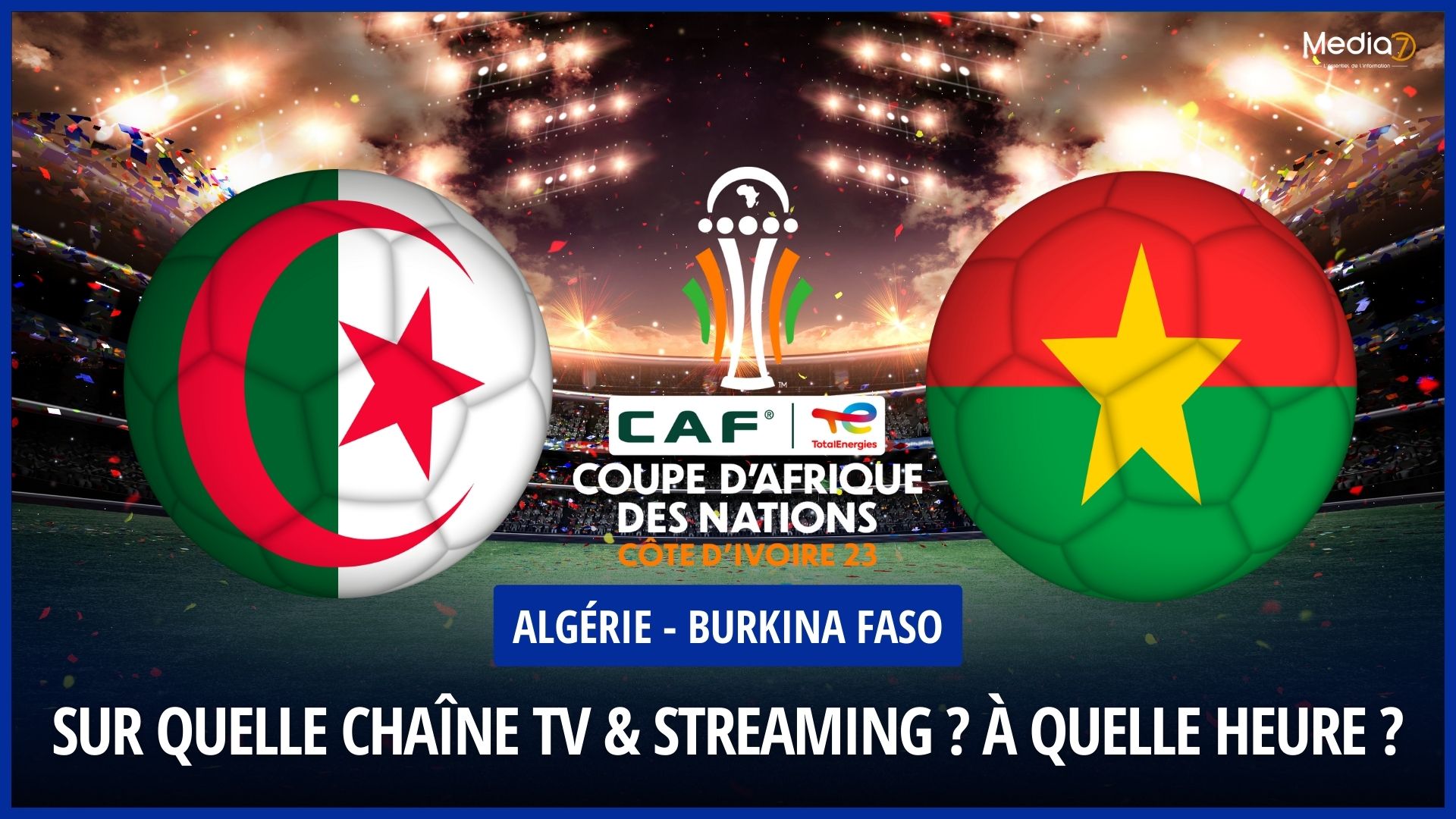 Watch the Algeria - Burkina Faso Match live: TV channel and broadcast time - Media7