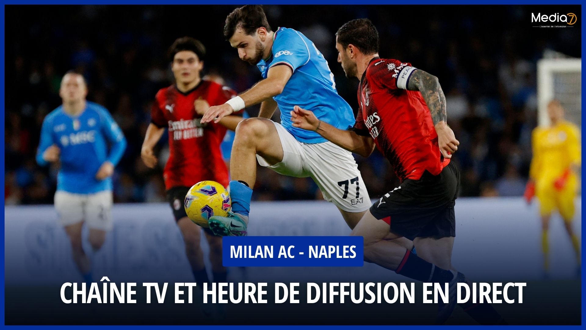 AC Milan - Naples Match Live: TV Channel and Broadcast Time - Media7
