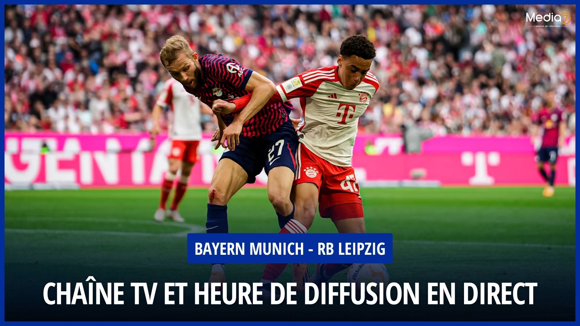 Bayern Munich - RB Leipzig match live: TV channel and broadcast time - Media7