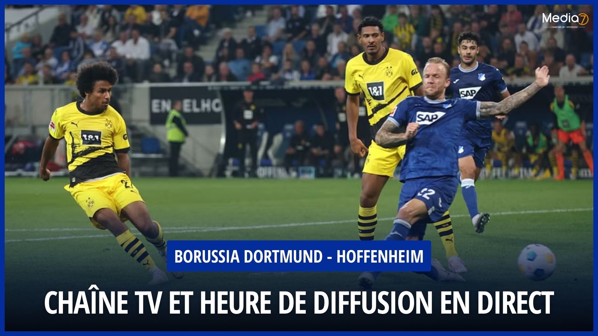 Borussia Dortmund - Hoffenheim Match: TV Channel and Live Broadcast Time - Media7