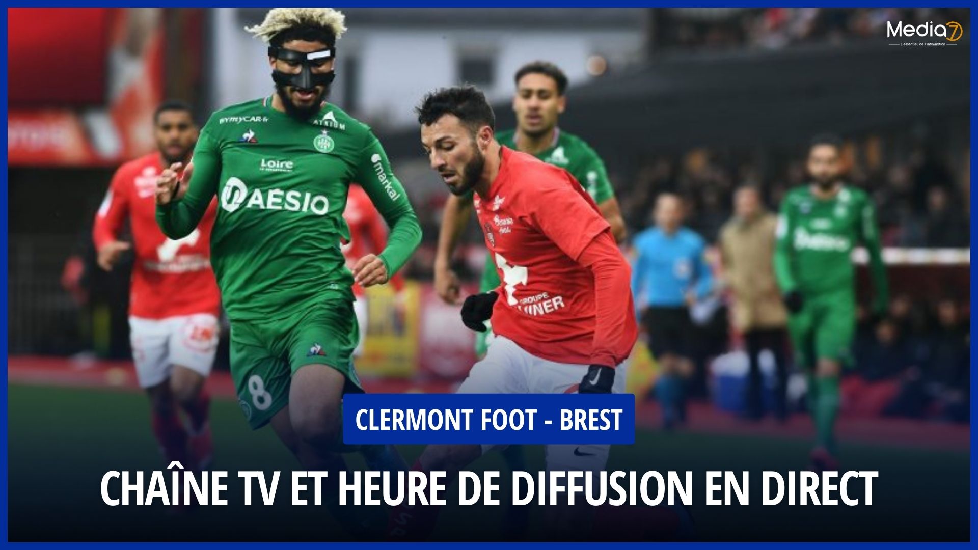 Clermont Foot - Brest match live: TV channel and broadcast schedule - Media7