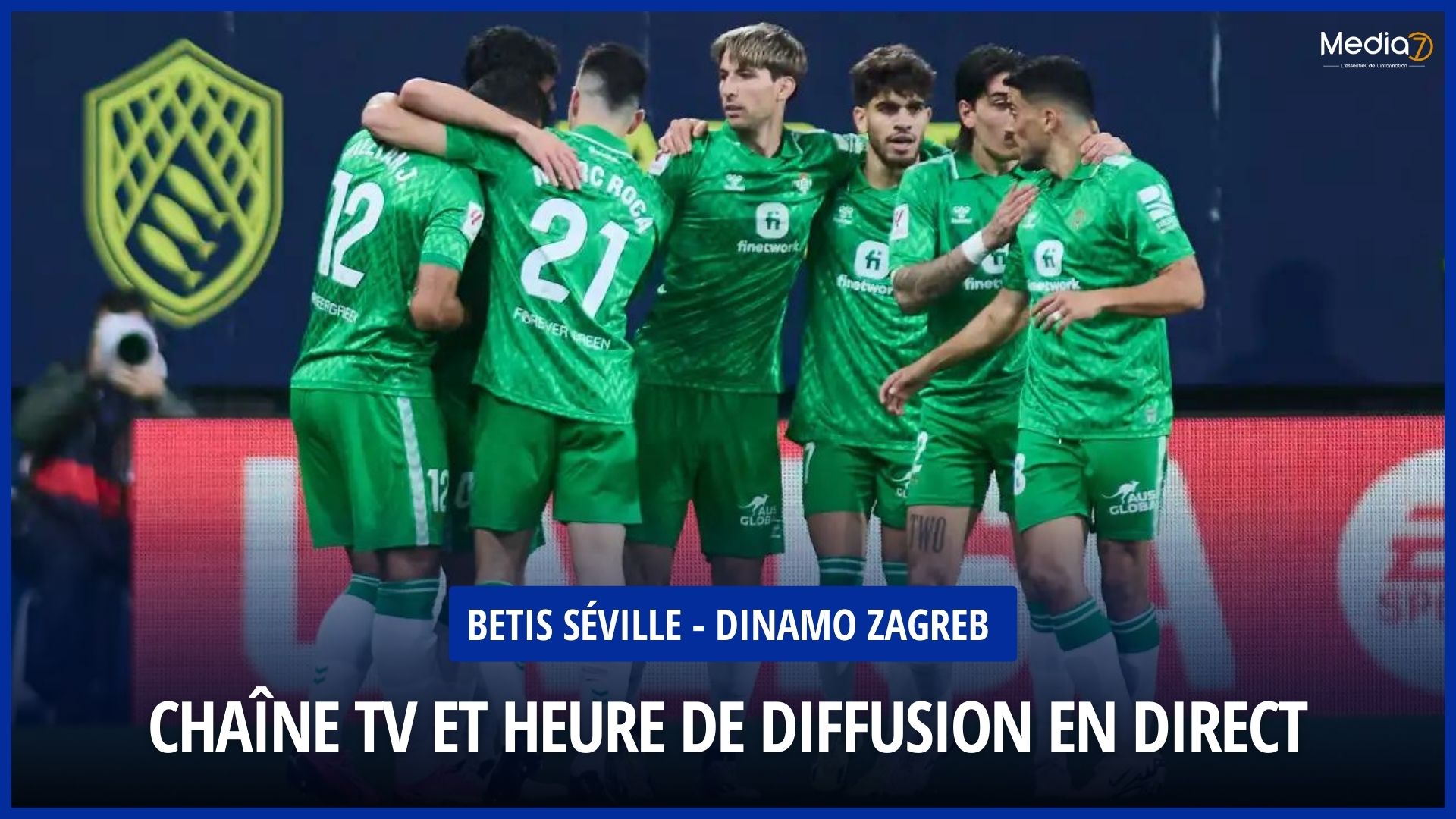 Follow the Betis Sevilla - Dinamo Zagreb Match Live: TV Channel and Broadcast Schedule - Media7