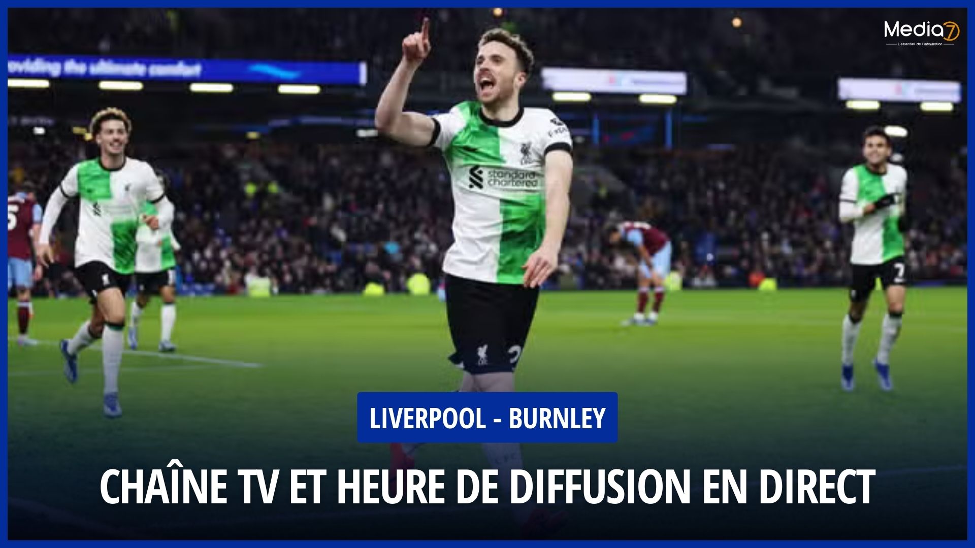 Follow the Liverpool - Burnley Match Live: Schedules and Broadcast TV & Streaming - Media7