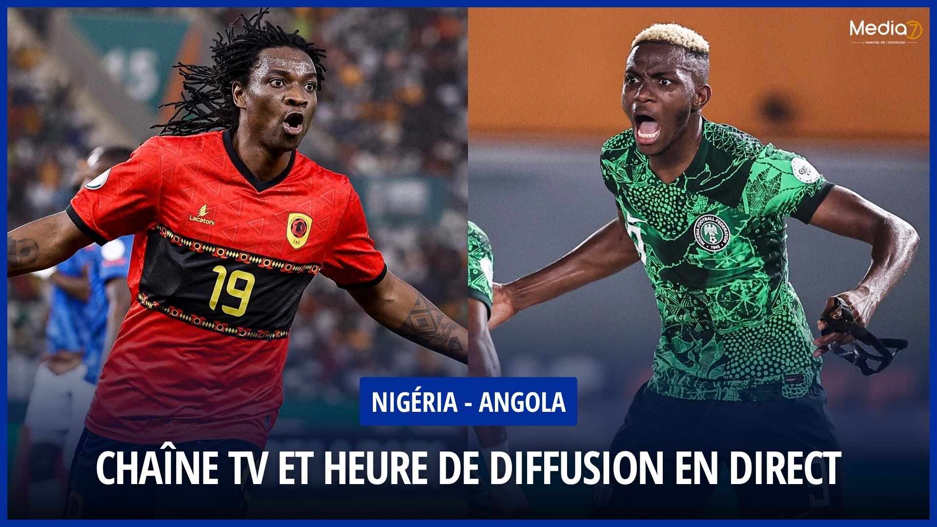 Follow the Nigeria - Angola Match live: TV channel and broadcast time - Media7