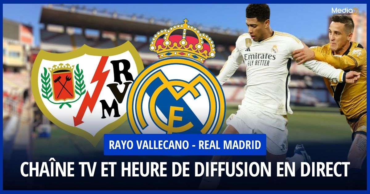 Follow the Rayo Vallecano - Real Madrid Match Live: TV Channel and Broadcast Schedule - Media7