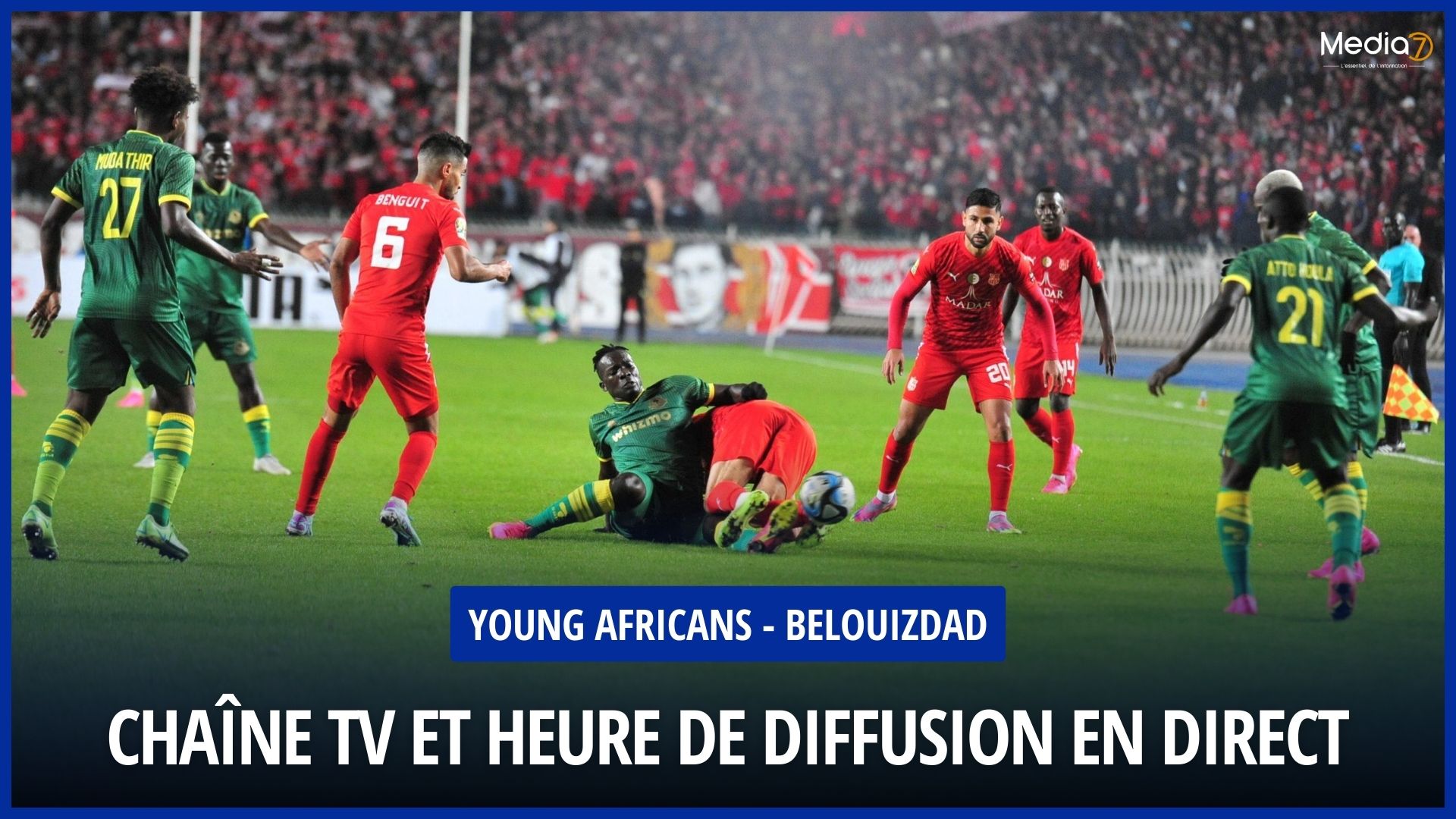 Follow the Young Africans - Belouizdad Match Live: TV Channel and Broadcast Time - Media7