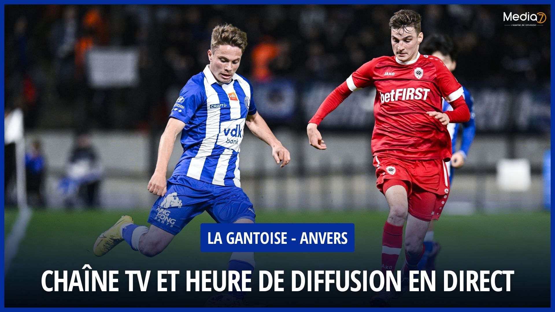 La Gantoise - Antwerp match live: TV channel and broadcast time - Media7