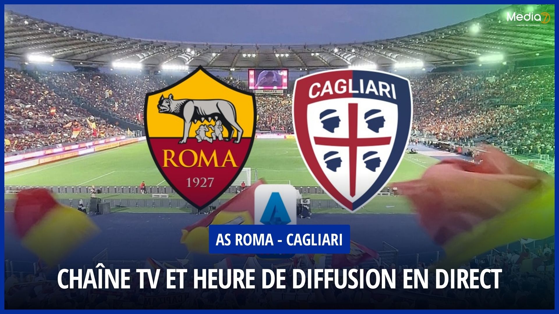 Live broadcast of the AS Roma - Cagliari Match: TV Program and Times - Media7