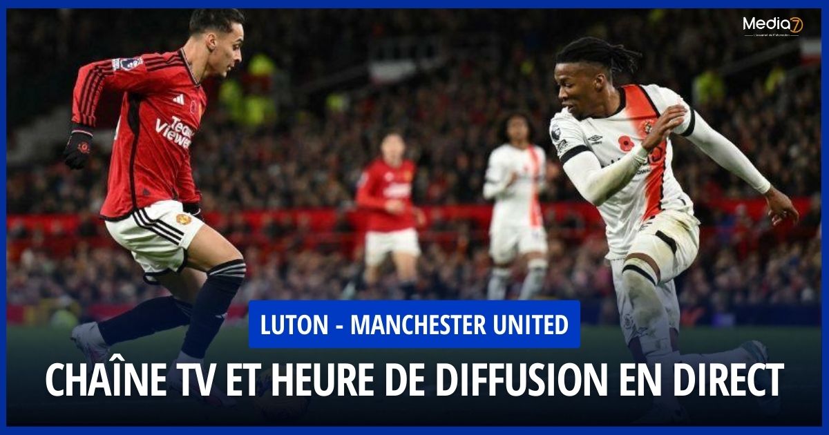 Luton - Manchester United match live: TV channel and broadcast time - Media7