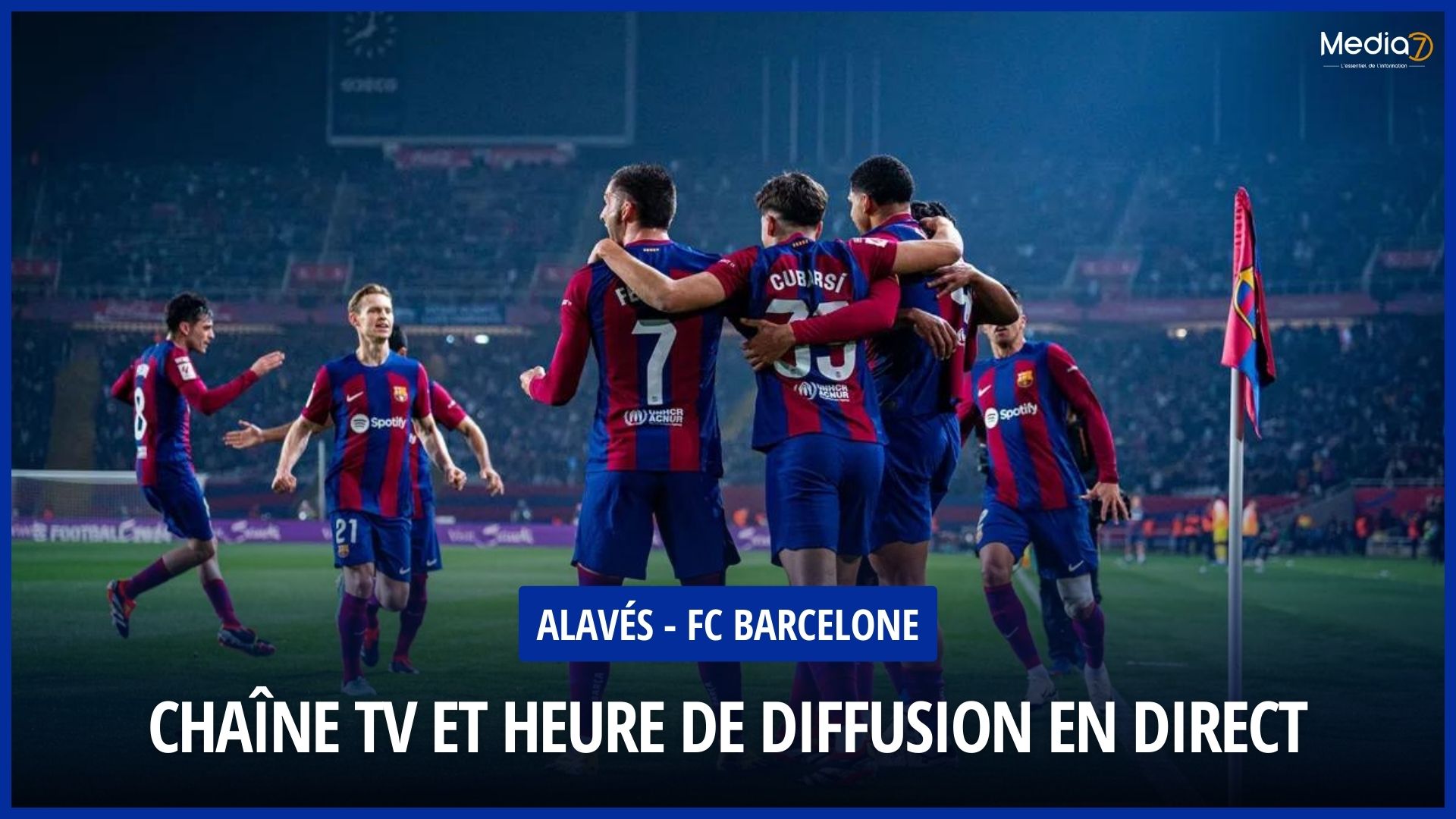Match Alavés - FC Barcelona Live: TV Broadcast & Streaming, Schedule and Channel - Media7