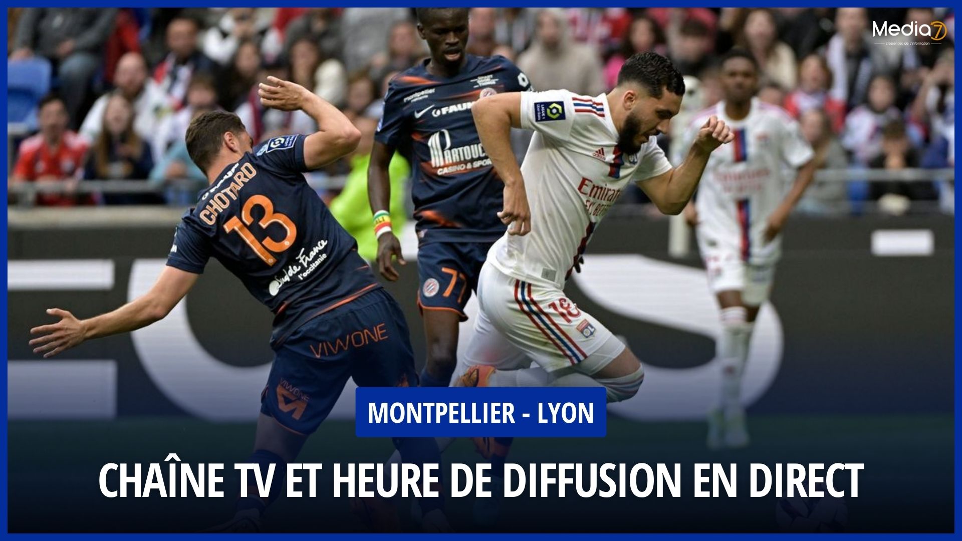 Montpellier - Lyon Match Live: TV Channel and Broadcast Time - Media7