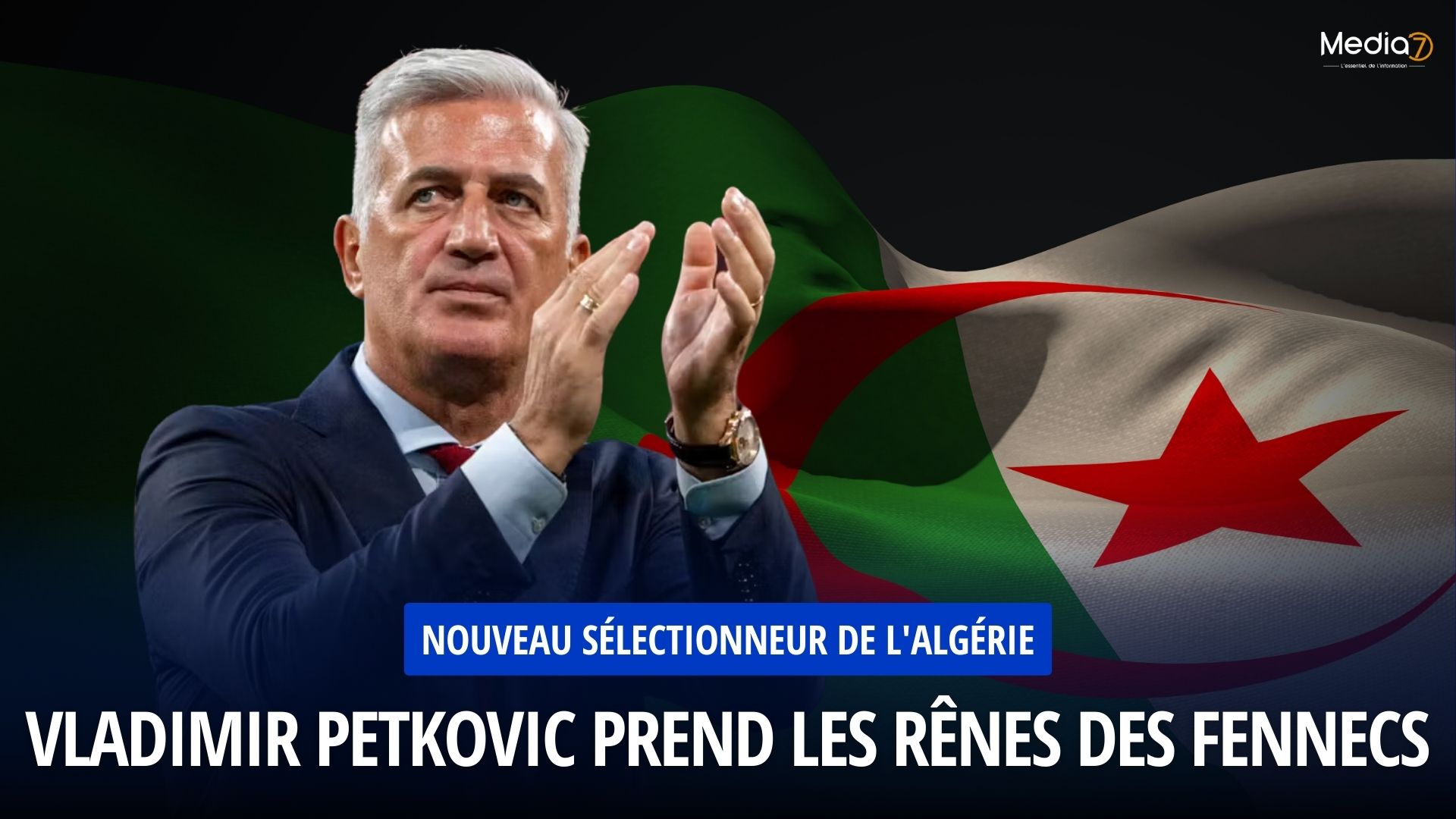 New Algeria Coach: Vladimir Petkovic Takes the Reins of the Fennecs - Media7