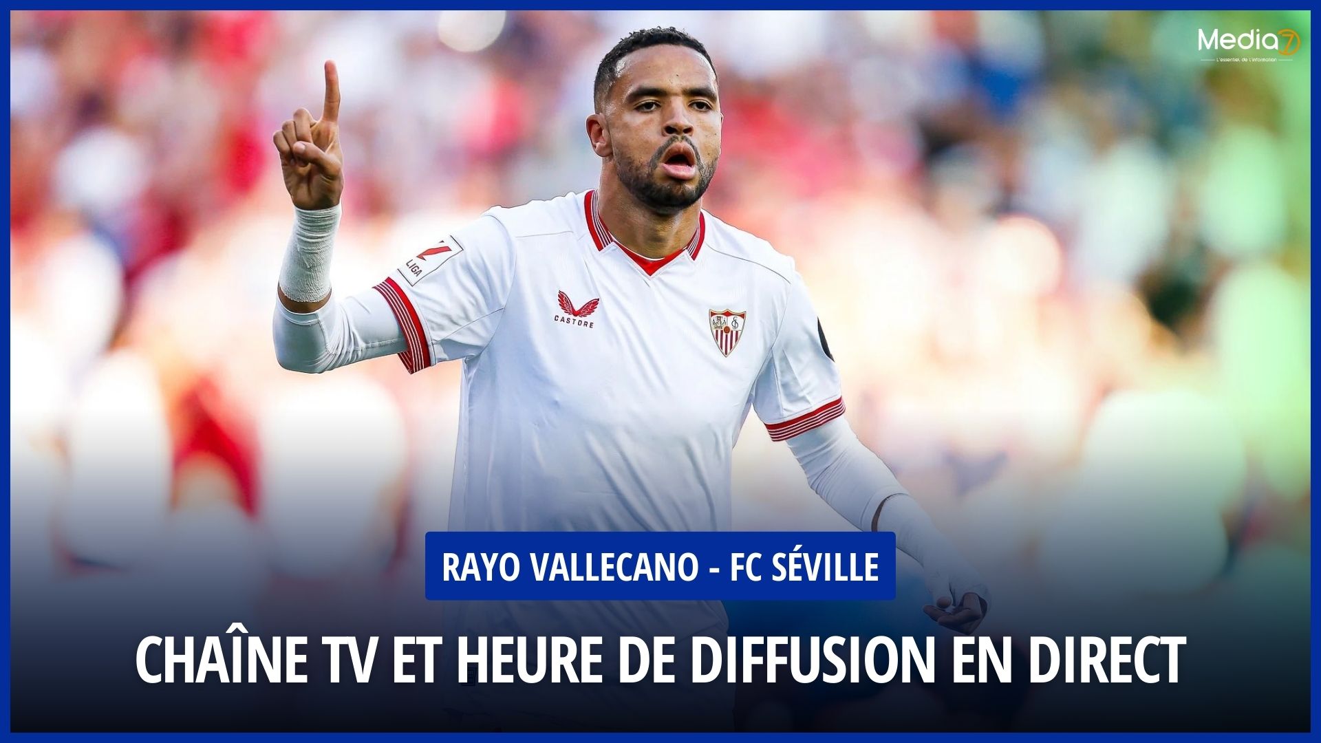 Rayo Vallecano - Sevilla FC Match Live: TV Channel and Broadcast Time - Media7