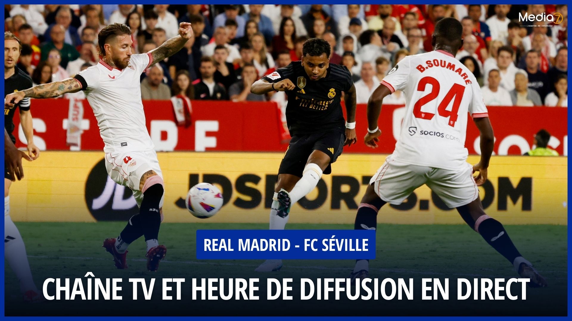 Real Madrid - Sevilla FC Match Live: TV Channel and Broadcast Time - Media7