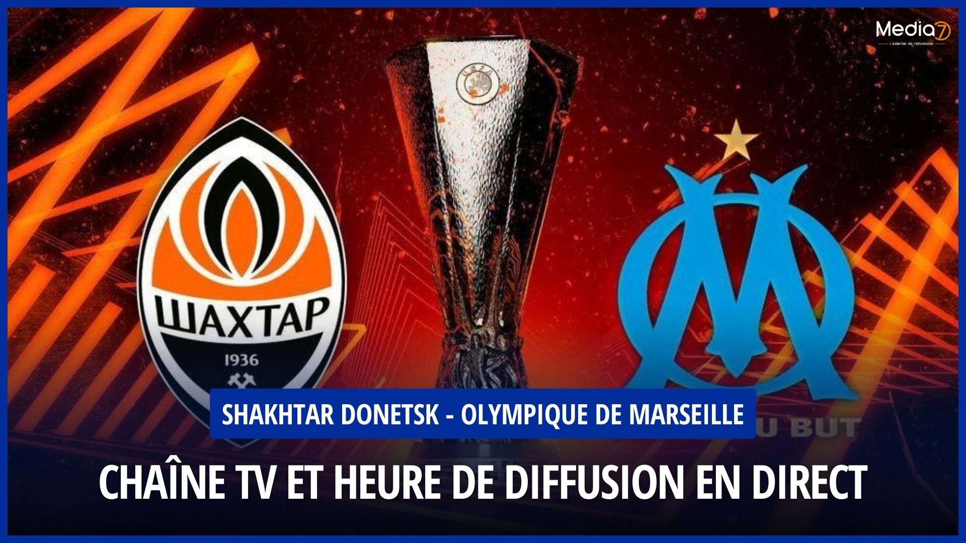 Time and Live Broadcast Channels of the Shakhtar Donetsk - Olympique de Marseille Match - Media7