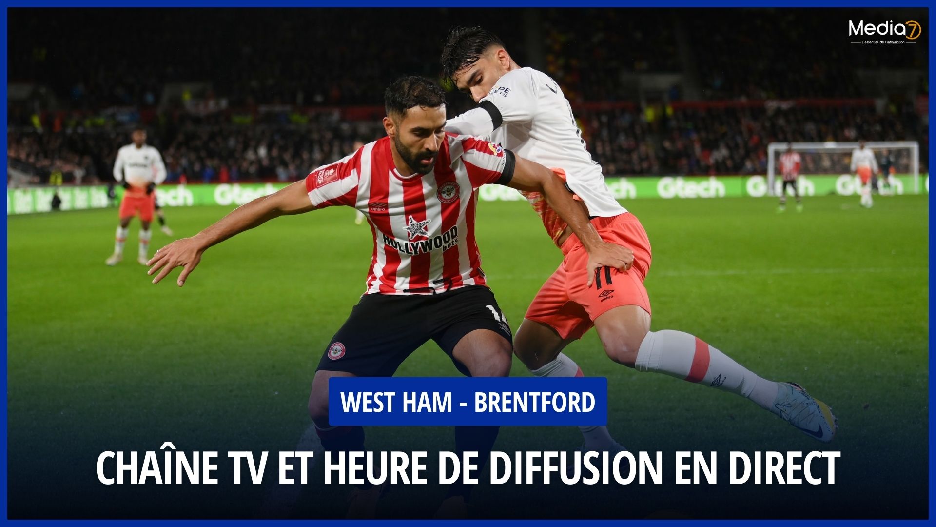 West Ham - Brentford match live: TV channel and broadcast time - Media7