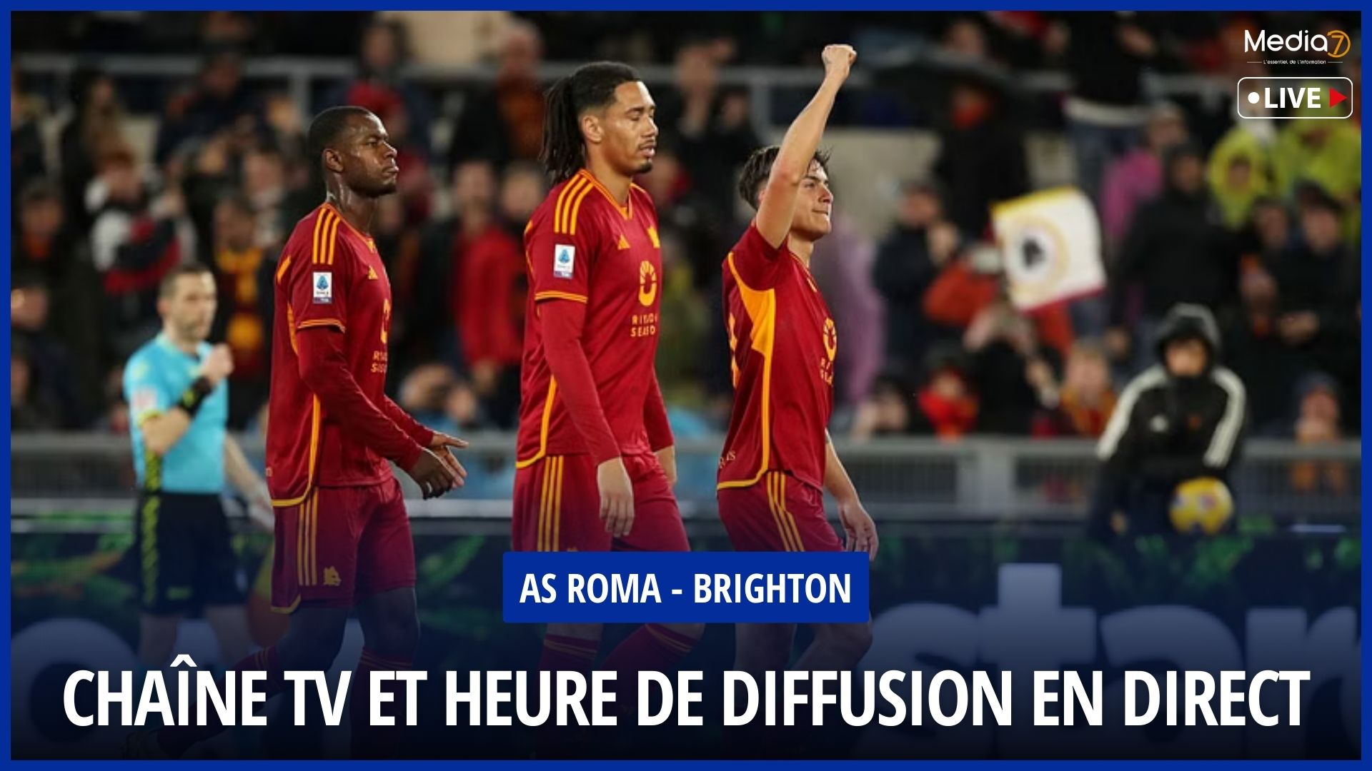 AS Roma - Brighton Match Live: TV Channel and Broadcast Time - Media7