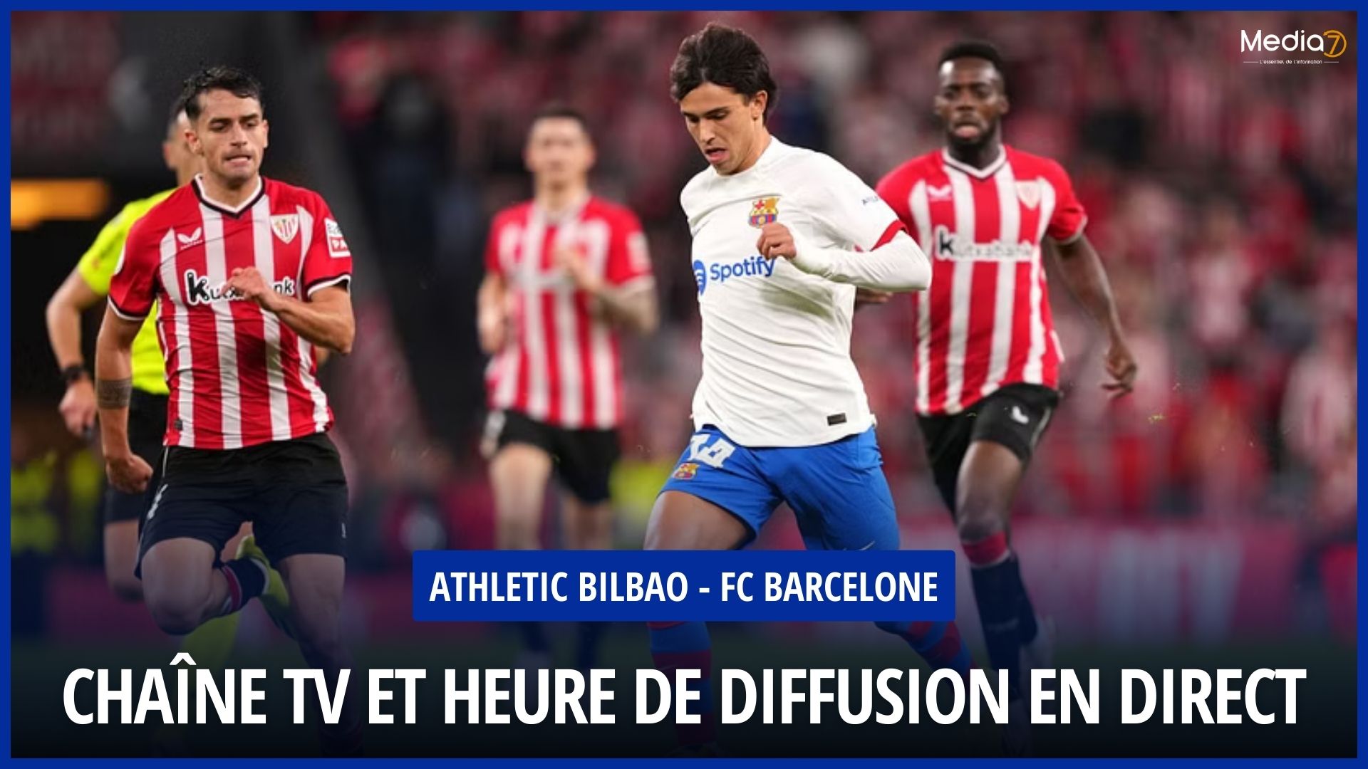 Athletic Bilbao - FC Barcelona Match Live: TV Program and Broadcast Schedule - Media7