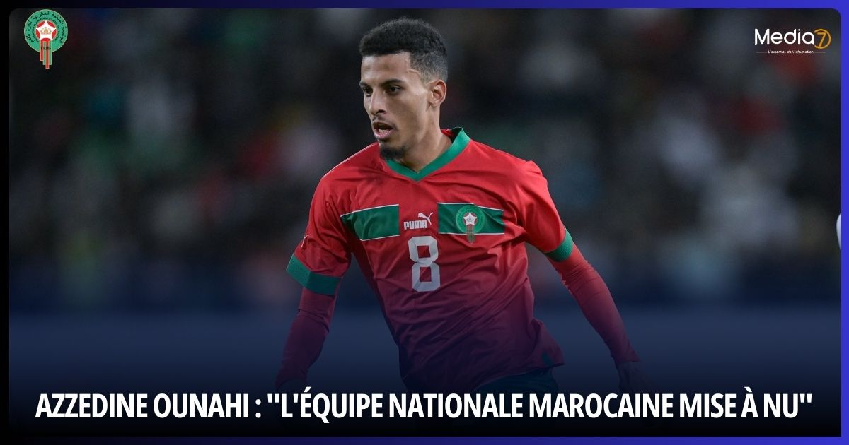 Azzedine Ounahi: “The Moroccan national team exposed” - Media7