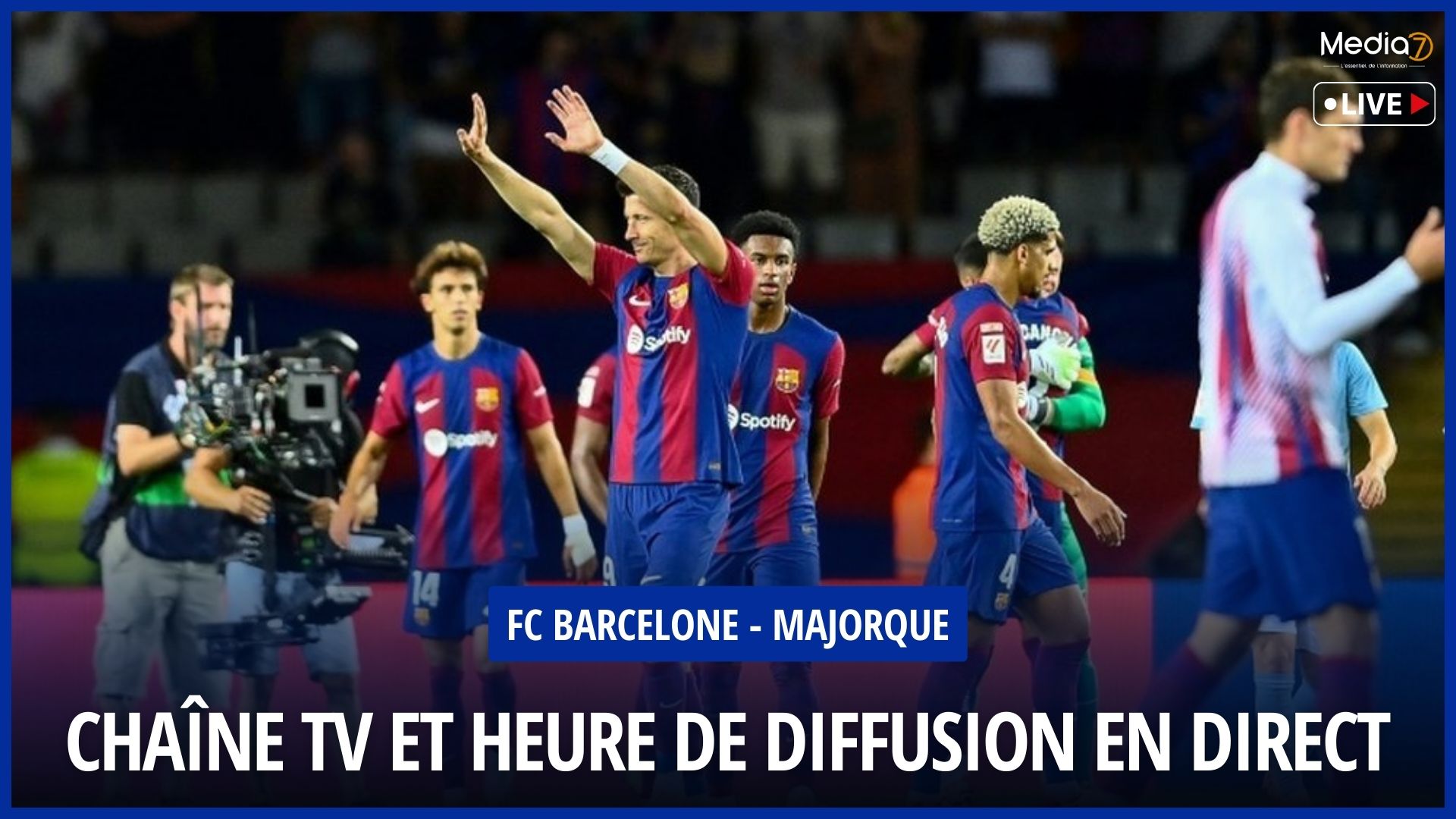 FC Barcelona - Mallorca match live: TV channel and broadcast time - Media7