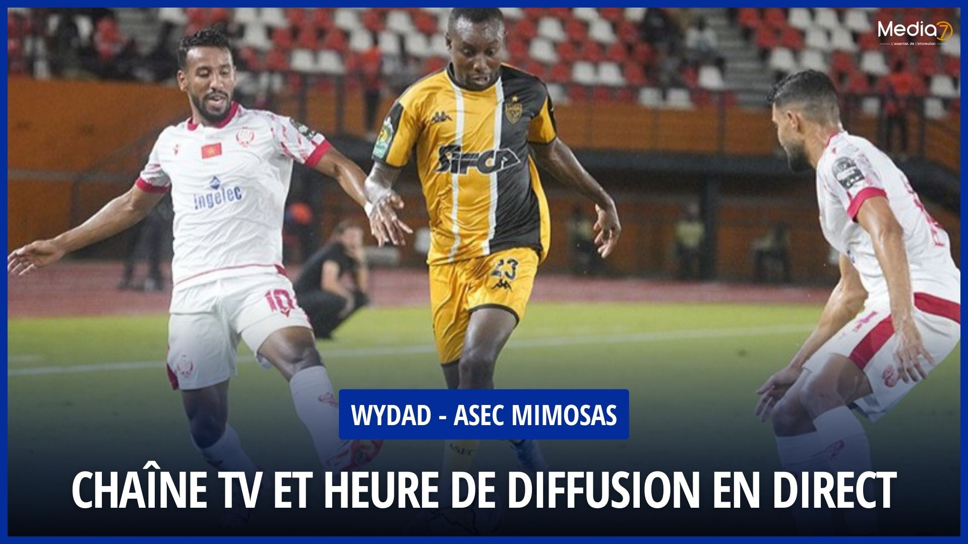 Follow the Wydad - ASEC Mimosas Match Live: Times and Broadcast Channels - Media7
