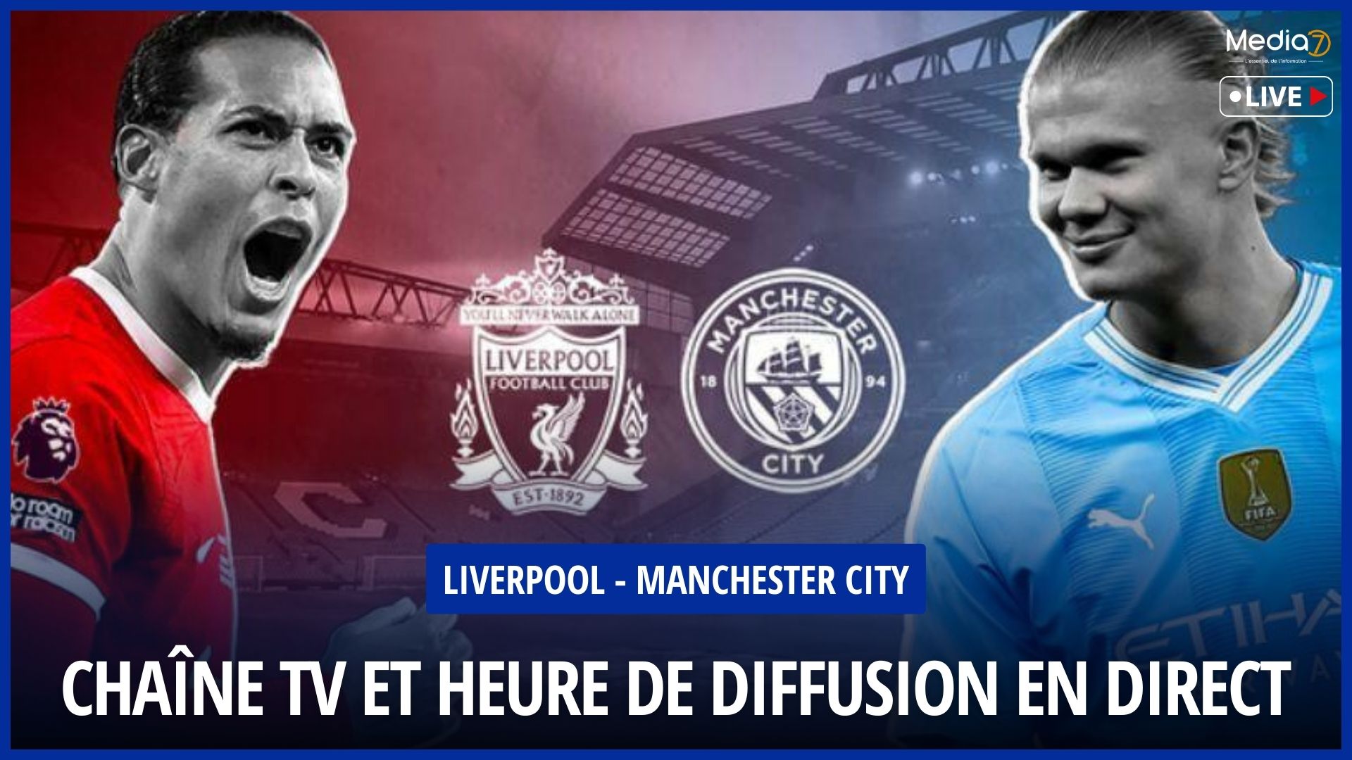 Liverpool - Manchester City: Live Broadcast on Which TV Channel & Streaming? Match Time - Media7