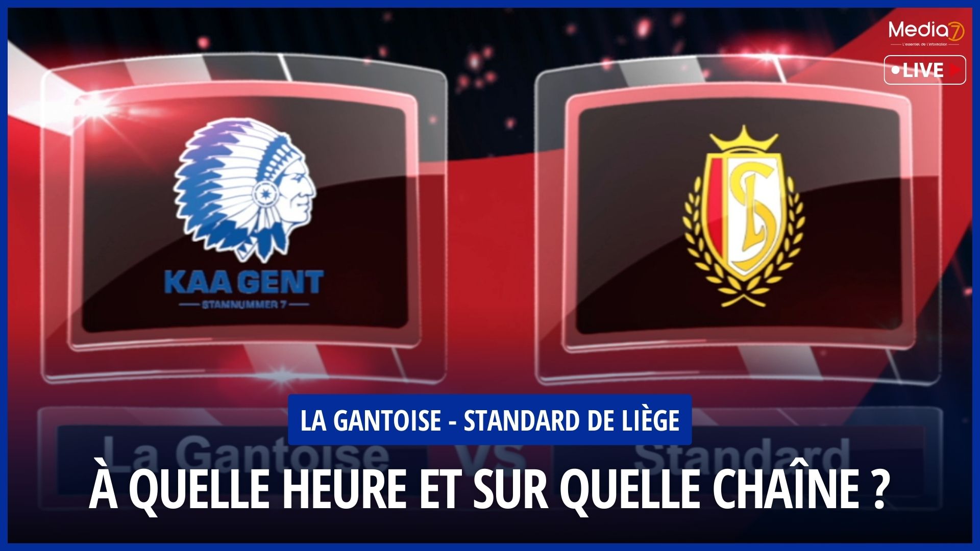 Match La Gantoise - Standard de Liège Live: Schedule, TV Broadcast & Streaming - Media7