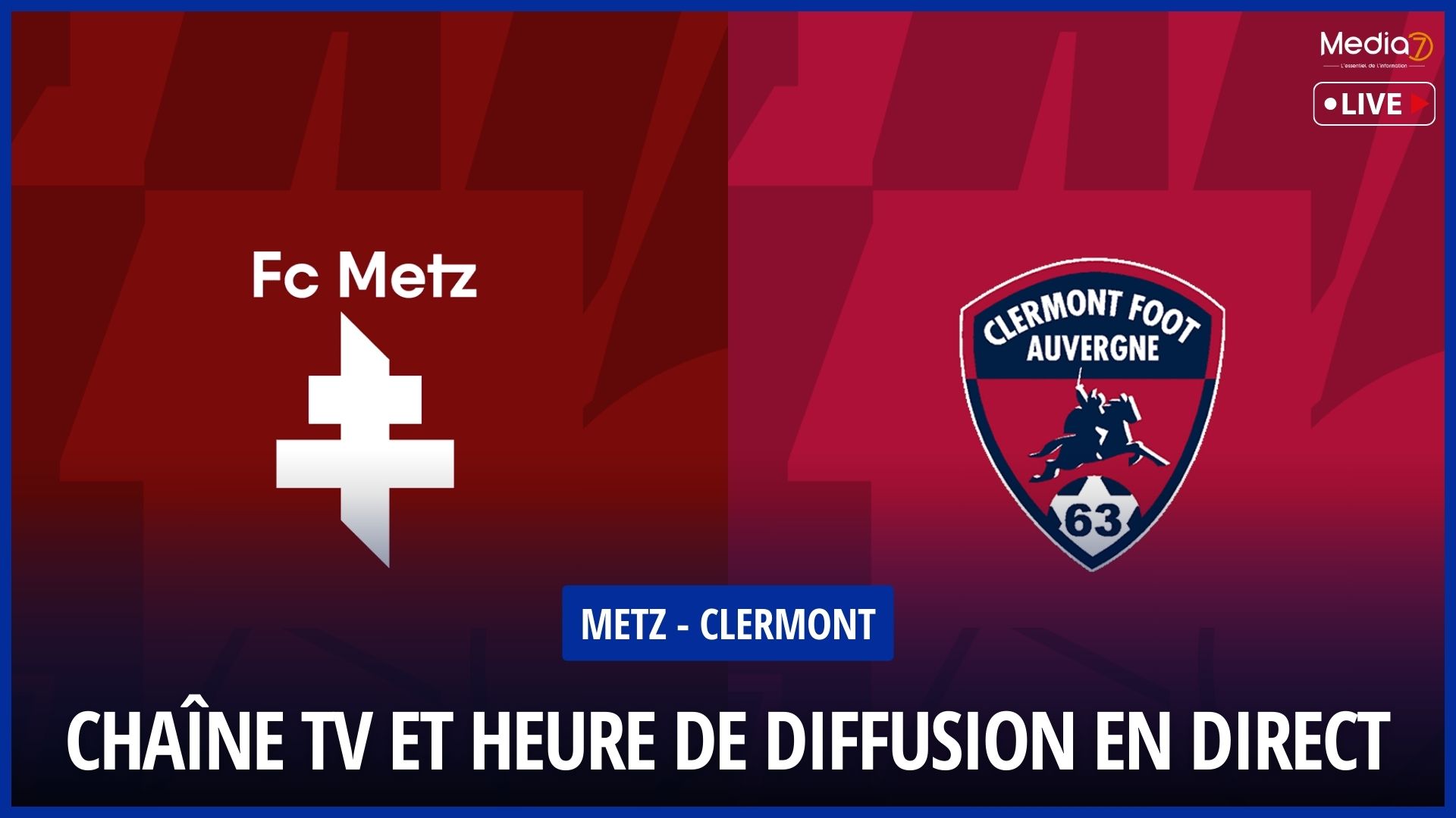 Match Metz - Clermont Live: TV Broadcast & Streaming, Schedule and Channel - Media7