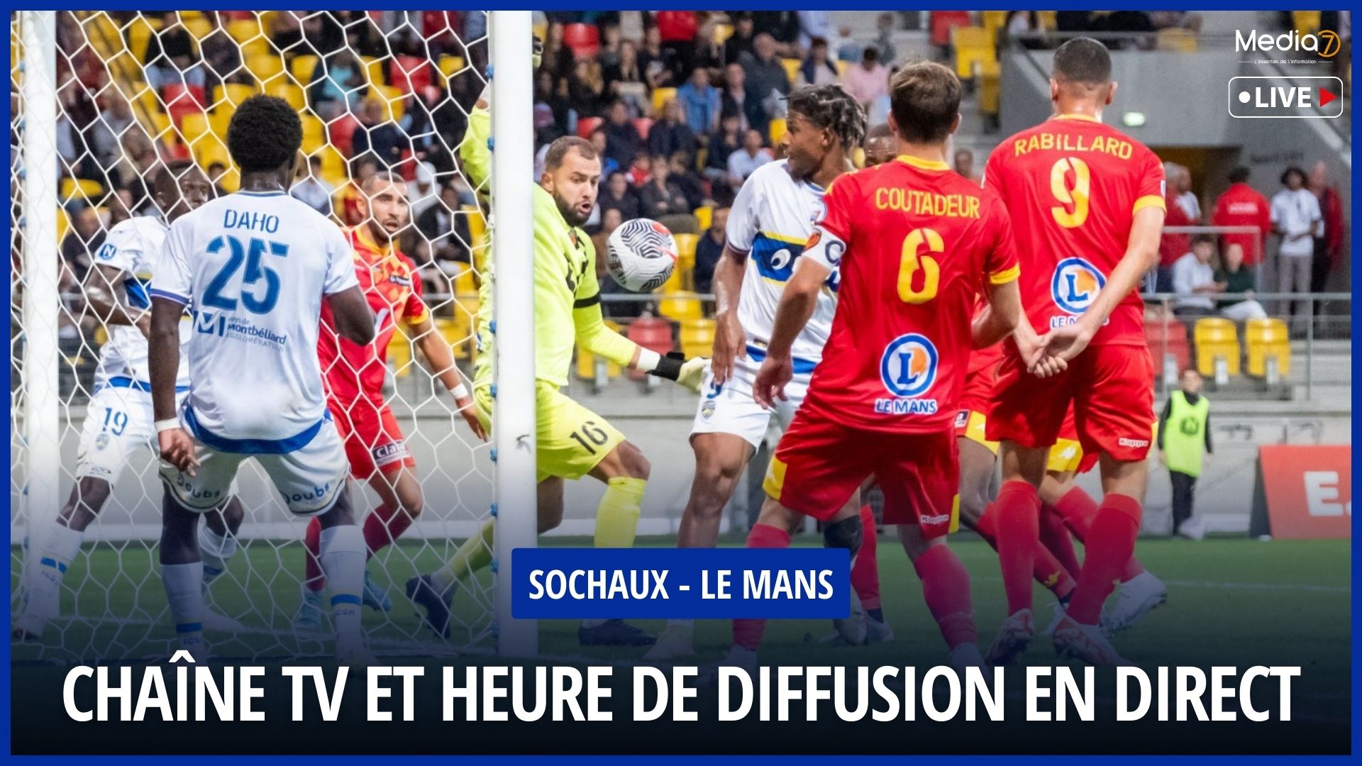 Match Sochaux - Le Mans Live: TV Channel and Broadcast Time - Media7